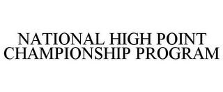 NATIONAL HIGH POINT CHAMPIONSHIP PROGRAM