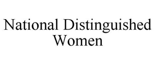 NATIONAL DISTINGUISHED WOMEN