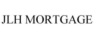 JLH MORTGAGE