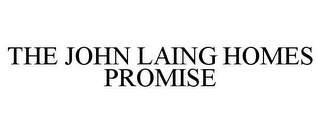 THE JOHN LAING HOMES PROMISE