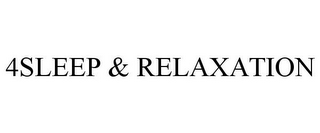 4SLEEP & RELAXATION