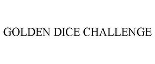 GOLDEN DICE CHALLENGE