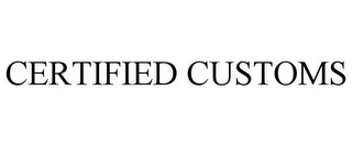 CERTIFIED CUSTOMS