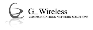 G G_ WIRELESS COMMUNICATIONS NETWORK SOLUTIONS