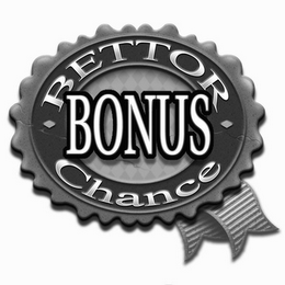 BETTOR CHANCE BONUS