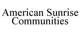 AMERICAN SUNRISE COMMUNITIES