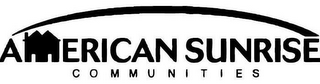 AMERICAN SUNRISE COMMUNITIES