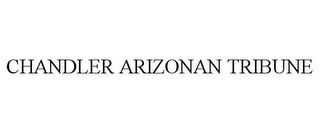 CHANDLER ARIZONAN TRIBUNE