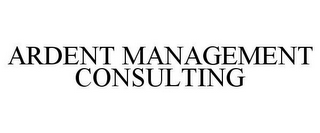 ARDENT MANAGEMENT CONSULTING