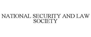 NATIONAL SECURITY AND LAW SOCIETY