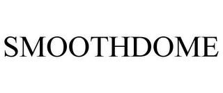 SMOOTHDOME