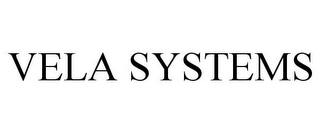 VELA SYSTEMS