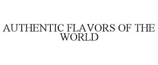 AUTHENTIC FLAVORS OF THE WORLD