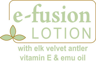 E-FUSION LOTION WITH ELK VELVET ANTLER VITAMIN E & EMU OIL