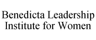 BENEDICTA LEADERSHIP INSTITUTE FOR WOMEN