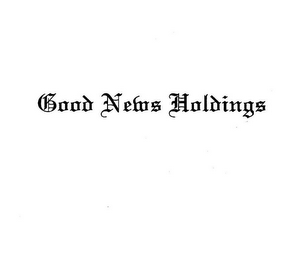 GOOD NEWS HOLDINGS