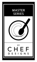 MASTER SERIES BY CHEF DESIGNS