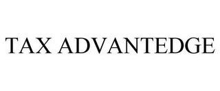 TAX ADVANTEDGE