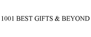 1001 BEST GIFTS & BEYOND