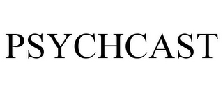 PSYCHCAST