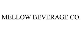 MELLOW BEVERAGE CO.