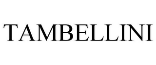 TAMBELLINI
