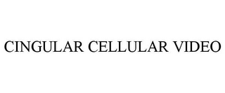 CINGULAR CELLULAR VIDEO