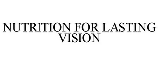 NUTRITION FOR LASTING VISION