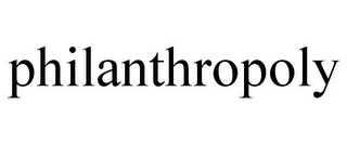 PHILANTHROPOLY