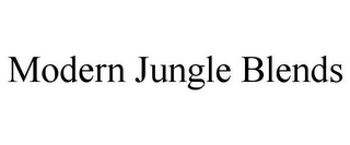 MODERN JUNGLE BLENDS