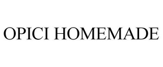 OPICI HOMEMADE