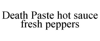 DEATH PASTE HOT SAUCE FRESH PEPPERS