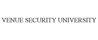 VENUE SECURITY UNIVERSITY