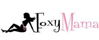 FOXY MAMA