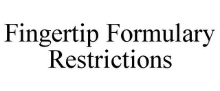 FINGERTIP FORMULARY RESTRICTIONS
