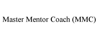 MASTER MENTOR COACH (MMC)