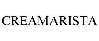 CREAMARISTA