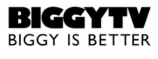 BIGGYTV BIGGY IS BETTER