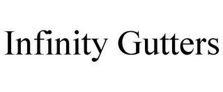 INFINITY GUTTERS