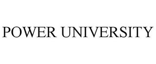 POWER UNIVERSITY