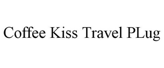 COFFEE KISS TRAVEL PLUG