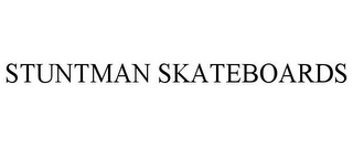 STUNTMAN SKATEBOARDS