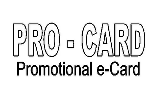 PRO - CARD PROMOTIONAL E-CARD