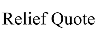 RELIEF QUOTE