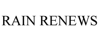 RAIN RENEWS