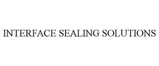 INTERFACE SEALING SOLUTIONS