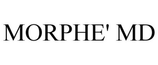 MORPHE' MD