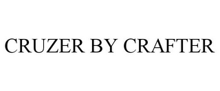 CRUZER BY CRAFTER