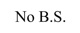 NO B.S.