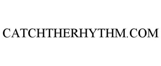 CATCHTHERHYTHM.COM